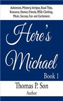 Here's Michael: Book I