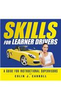 Skills for Learner Drivers: A Guide for Instructional Supervisors(English)