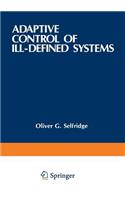 Adaptive Control of Ill-Defined Systems