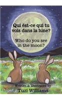 Who do you see in the moon? / Qui ést-ce qui tu vois dans la lune?