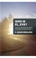 Who is EL_Eva? Color illustrated rhyming decoding of the Triangle