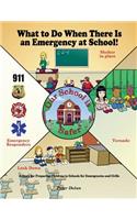 What to Do When There Is an Emergency at School!