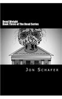 Dead Weight (Book Three of The Dead Series)