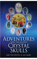 Adventures with the Ancient Crystal Skulls