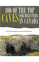 100 of the Top Caves for Beginners In Canada