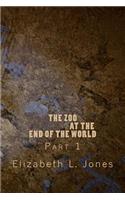 Zoo At The End of The World: Part 1