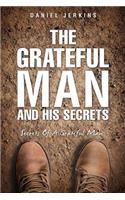 The Grateful Man and His Secrets: (English)