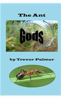 The Ant Gods
