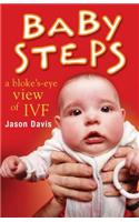 Baby Steps: A Bloke's-Eye View of IVF(English)