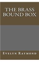 The Brass Bound Box