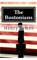 The Bostonians: (Annotated - Includes Essay and Biography)