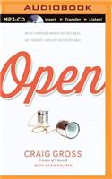 Open: What Happens When You Get Real, Get Honest, and Get Accountable