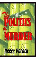 The POLITICS of MURDER