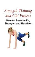 Strength Training and Chi Fitness