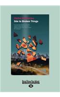 Ode to Broken Things: A Novel (Large Print 16pt)