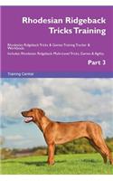 Rhodesian Ridgeback Tricks Training Rhodesian Ridgeback Tricks & Games Training Tracker & Workbook. Includes: Rhodesian Ridgeback Multi-Level Tricks, Games & Agility. Part 3