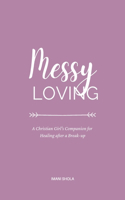 Messy Loving