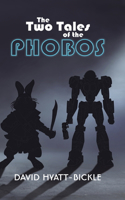 Two Tales of the Phobos