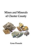 Mines and Minerals of Chester County