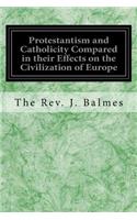 Protestantism and Catholicity Compared in their Effects on the Civilization of Europe