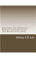 Explaining The Difference Between Labour Economy And Behaviour Economy