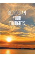 Reprogram Your Thoughts