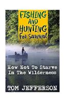 Fishing And Hunting For Survival