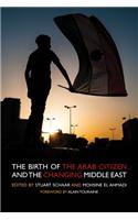 Birth of the Arab Citizen and the Changing Middle East