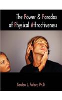 Power and Paradox of Physical Attractiveness