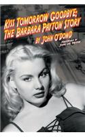 Kiss Tomorrow Goodbye, The Barbara Payton Story - Second Edition
