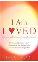 I Am L-O-V-E-D (I Am Living and Overcoming Victoriously Even Divorced)