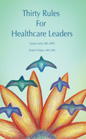 Thirty Rules for Healthcare Leaders