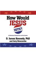 How Would Jesus Vote?