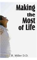 Making the Most of Life