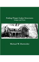 Fading Finger Lakes Structures, Images and Verse