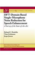 Dft-Domain Based Single-Microphone Noise Reduction for Speech Enhancement