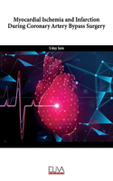 Myocardial Ischemia and Infarction During Coronary Artery Bypass Surgery