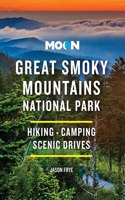 Moon Great Smoky Mountains National Park: Hiking, Camping, Scenic Drives(Travel Guide)