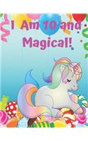 I Am 10 and Magical!: Unicorn Sketch and Write Birthday Journal Sketchbook with Large Decorative Pages for Story Writing Drawing Pictures Illustrating