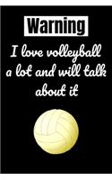 warning i love volleyball a lot and will talk about it