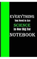 Everything You Need to Ace Science in One Big Fat Notebook