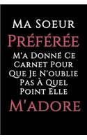 Ma Cousine Préférée M'a Donné Ce Carnet Pour Que Je N'oublie Pas À Quel Point Elle M'adore: Carnet de notes - 124 pages lignées - format 15,24 x 22,89 cm: Cadeau d'anniversaire Original, cadeau d'appréciation pour soeur