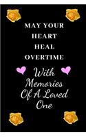 May Your Heart Heal Overtime With Memories Of A Loved One
