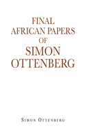 Final African Papers of Simon Ottenberg