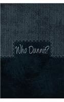 Who Dunnit?