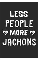 Less People More JaChons: Lined Journal, 120 Pages, 6 x 9, Funny JaChon Gift Idea, Black Matte Finish (Less People More JaChons Journal)