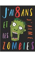 J'ai 8 ans et j'aime les zombies: Le livre à colorier pour les enfants de huit ans qui aime les zombies. Album à colorier zombie