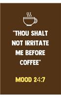 Thou Shalt Not Irritate Me Before Coffee Mood 24