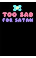 Too Sad for Satan: Notebook A5 for Anime Merch, Yami Kawaii and Pastel Goth Lover I A5 (6x9 inch.) I Gift I 120 pages I Blank