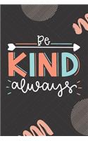 Be Kind Always